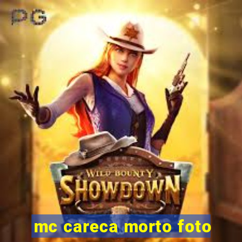 mc careca morto foto